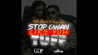 Vybz Kartel Ft Gaza Slim - Stop Gwan Like Yuh Tuff [CLEAN] Dec 2012