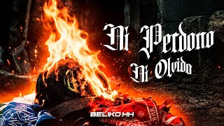 Beliko HH - Ni Perdono Ni Olvido (Video Oficial) 