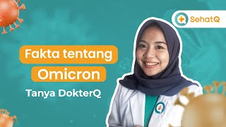 Benarkah Varian Omicron Tidak Berbahaya?