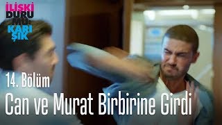 Can ve Murat birbirine girdi - İlişki Durumu Karışık 14.  Resimi