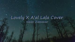 Lovely x A'al Lala Mashup - Naim Zammar Resimi