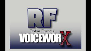 Robin Francis Voiceworx Radio Tv Demo 2019