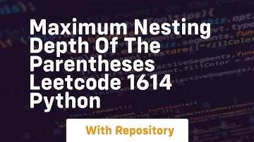 maximum nesting depth of the parentheses leetcode 1614 python