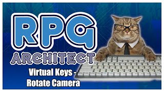 RPG Architect Tutorial - Virtual Keys/Rotate Camera