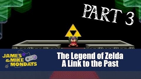 Link to the Past (SNES) Part 3 - James & Mike Mondays