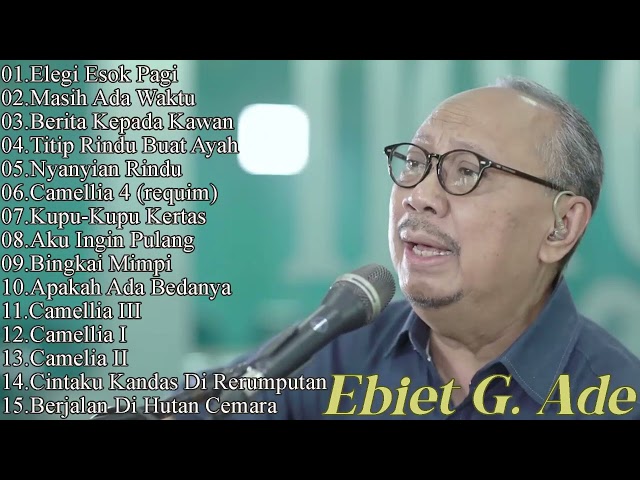 Ebiet G Ade Full Album Best of The Best | Elegi Esok Pagi - Masih Ada Waktu - Berita Kepada Kawan class=