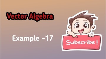 Chapter 10 Exercise 10.3 ( Examples 17)  Vector Algebra Class 12 Maths | NCERT Solutions