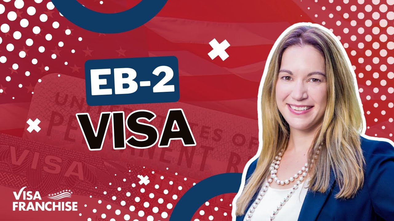 EB-2 Visa: Eligibility Criteria & Application Process - Visa Franchise
