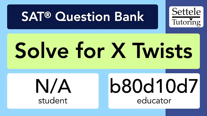 Solve for X Twists (SAT Question Bank b80d10d7)