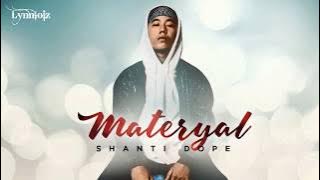 Shanti Dope - Materyal (lyrics) [ Full song ]