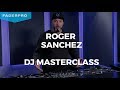 DJ MASTERCLASS W/ ROGER SANCHEZ - OUT NOW