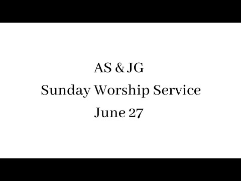 2021-06-27 ASJG Sunday Service