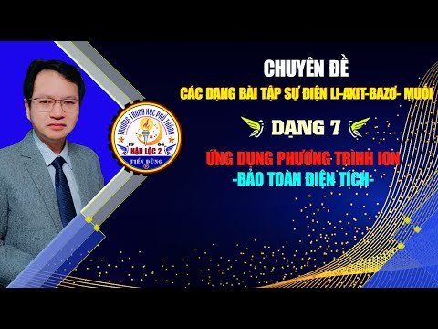 Video Hoá 11|Dạng 7|Ứng dụng phương trình ion|Bảo toàn điện... - youtube