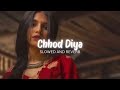 Chhod diya  arijit singh slowed andreverb  by lyrixcals tseries sonymusicindia lyrixcals