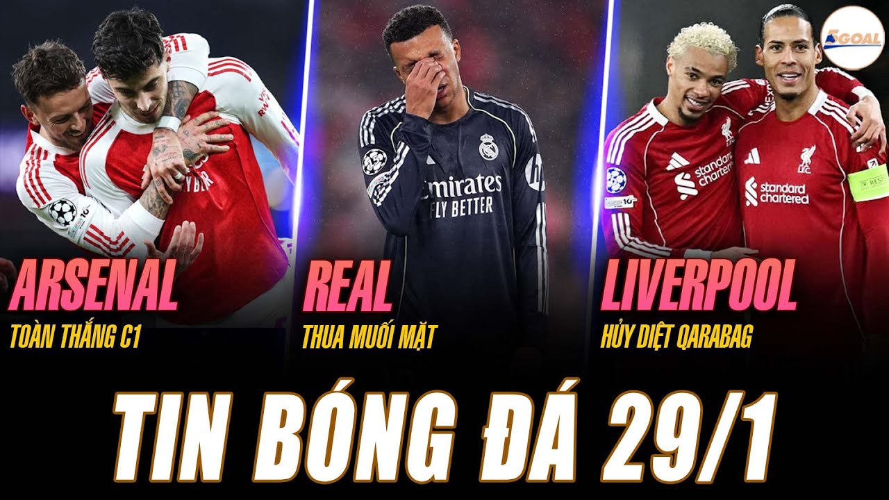TIN NÓNG 29/1: ARSENAL TOÀN THẮNG C1; REAL THUA MUỐI MẶT; LIVERPOOL HỦY DIỆT QARABAG 