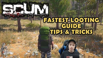 SCUM GUIDE – FASTEST LOOTING TIPS & TRICKS