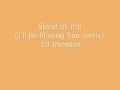 Stand by me ill be missing you remix  dj invasion