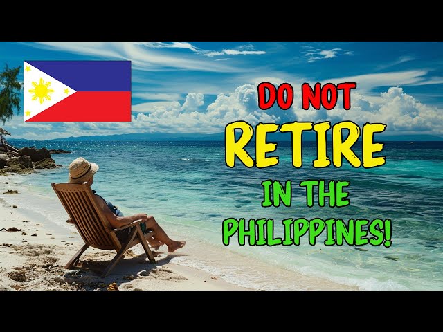 🇵🇭 Do Not Retire In The Philippines Before Watching This! class=