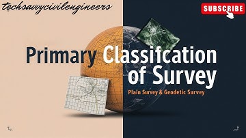 S5. Plane Surveying vs. Geodetic Surveying: What