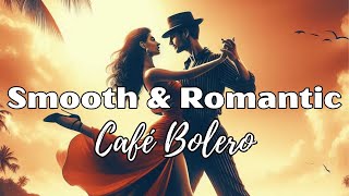 Romantic Instrumental Bolero   Soothing Latin Guitar U0026 Orchestral Compilation