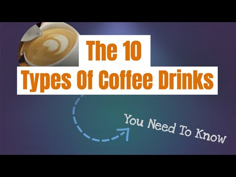 🆕 The 10 Types Of Coffee Drinks That You Must Know - Do You Know These Types Of Coffee?