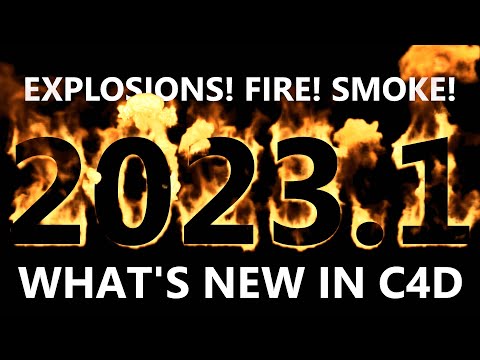 What's New in Cinema 4D 2023.1 FIRE, EXPLOSIONS, & SMOKE!