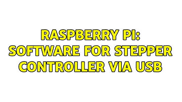 Raspberry Pi: software for stepper controller via USB