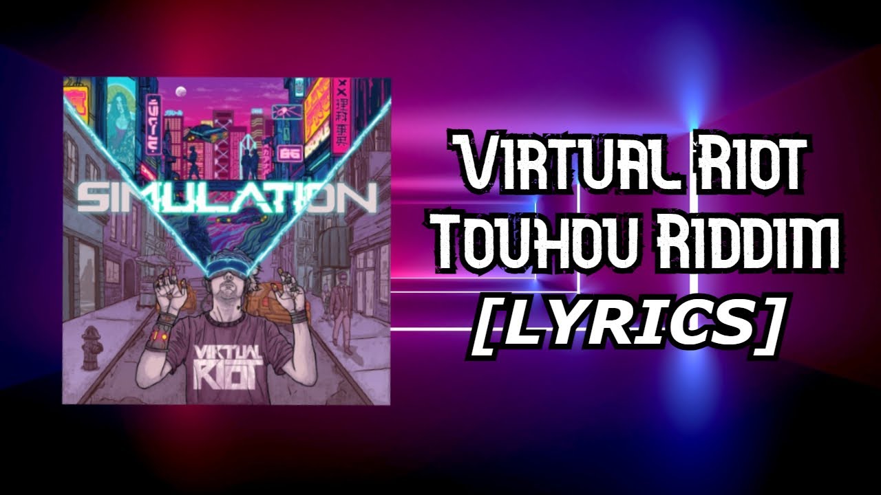 [LYRIC VIDEO] Virtual Riot - Touhou Riddim (Riddim Dubstep) - YouTube