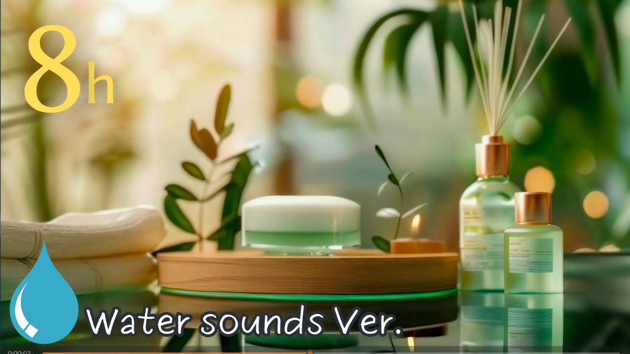 Relaxing Piano Music🌿 8 Hours: 3 tunes x 20 min, Massage music, Spa music - Water sounds Ver.