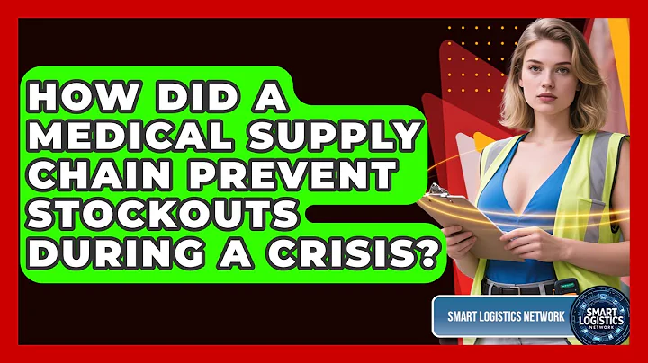 How Did A Medical Supply Chain Prevent Stockouts During A Crisis? - Smart Logistics Network