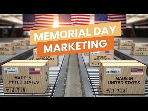 6 Memorial Day Marketing Ideas You Need to Try This Year