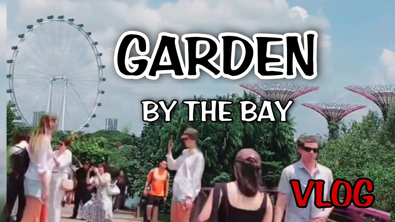 SINGAPORE GARDEN BY THE BAY | Explorer Singapore ! Vlog Singapore