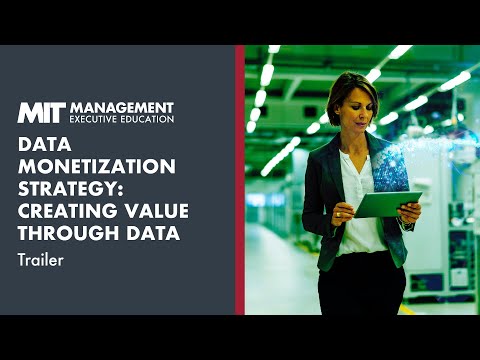 MIT Sloan Data Monetization Strategy: Creating Value Through Data Online Short Course