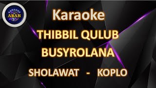 KARAOKE SHOLAWAT TIBBIL QULUB DAN BUSYROLANA KOPLO - ABAH KARAOKE