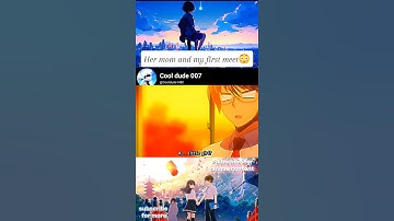 My girlfriend mother and my first intro #anime #animeedits #animemoments #animememes #viral #shorts
