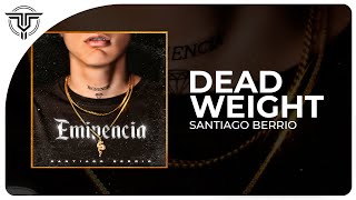 DEAD WEIGHT 💤💬 - Santiago Berrio | #Guaracha #Noviembre #Colombia