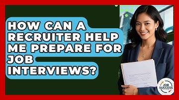 How Can A Recruiter Help Me Prepare For Job Interviews? - Job Success Network