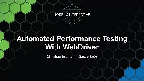 Automated Performance Testing With WebDriver - Christian Bromann, Sauce Labs