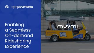 Accelerating Growth for On-demand Ridesharing Platform with Opn Payments #MuvMi