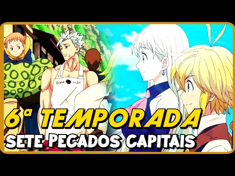 VAI TER A 6º TEMPORADA DO ANIME OS SETE PECADOS CAPITAIS? 