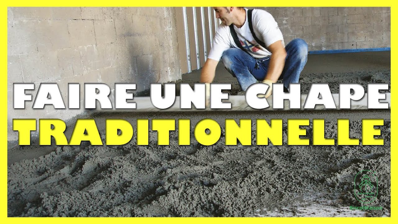Comment faire une chape traditionnelle
