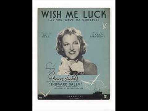 Gracie Fields - Wish Me Luck (As You Wave Me Goodbye)