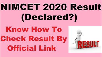 NIMCET 2020 Result (Declared) - Know How To Check Your NIMCET Result Here By Official Link