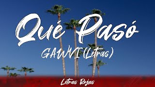 GAWVI - Qué Pasó (Lyrics/Letra) | Wing Lyrics