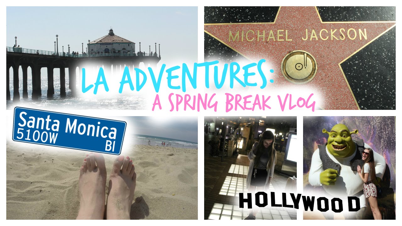 LA Adventures: A Spring Break Vlog