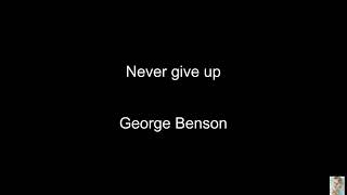 Never give up (George Benson) BT