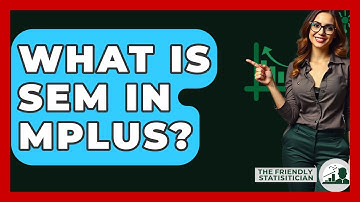 What Is SEM In Mplus? - The Friendly Statistician