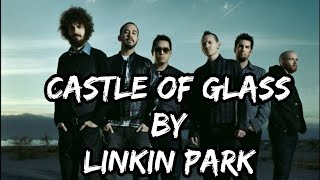 Linkin Park - Castle Of Glass (lyrics) \/\/ CASTLE OF GLASS [Official Music Video] - Linkin Park