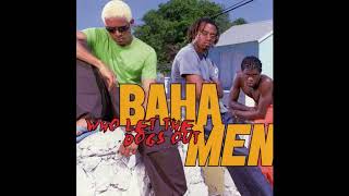 Baha Men - Who Let The Dogs Out (Barking Mad Mix)