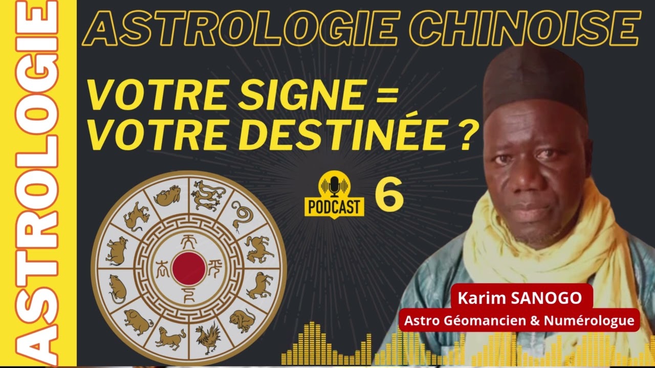 Astrologie chinoise_Vidéo 6_ Karim SANOGO, Astro Géomancien & Numérologue_NyamaLumière